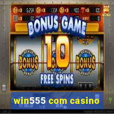 win555 com casino